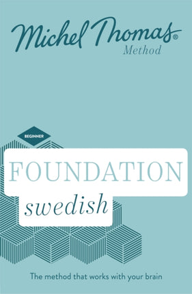 Foundation Swedish (Learn Swedish with the Michel Thomas Method): Beginner Swedish Audio Course