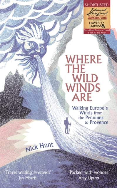 Where the Wild Winds Are: Walking Europe's Winds from the Pennines to Provence