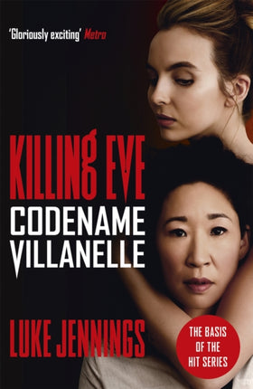 Killing Eve: Codename Villanelle: The basis for the BAFTA-winning Killing Eve TV series