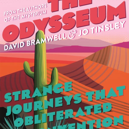 The Odysseum: Strange journeys that obliterated convention