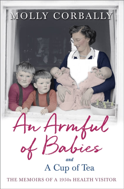 An Armful of Babies and a Cup of Tea: Memoirs of a 1950s NHS Health Visitor