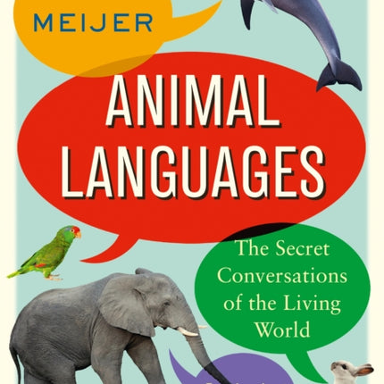 Animal Languages: The secret conversations of the living world