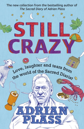 Still Crazy: Love, laughter and tears from the world of the Sacred Diarist