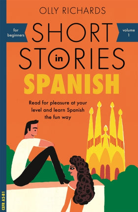 Short Stories in Spanish for Beginners: Read for pleasure at your level, expand your vocabulary and learn Spanish the fun way!