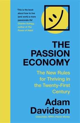 The Passion Economy: The New Rules for Thriving in the Twenty-First Century