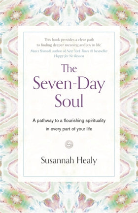 The Seven-Day Soul: A pathway to a flourishing spirituality in every part of your life