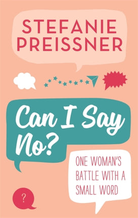 Can I Say No?: One Woman's Battle with a Small Word