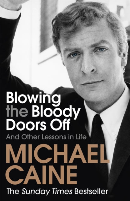 Blowing the Bloody Doors Off: And Other Lessons in Life