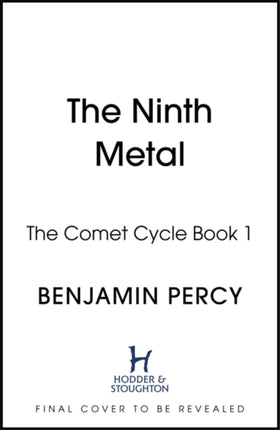 The Ninth Metal: The Comet Cycle Book 1