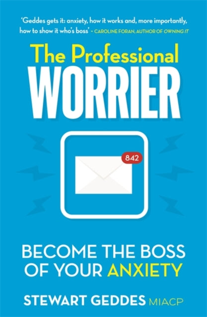 The Professional Worrier: Become the Boss of Your Anxiety