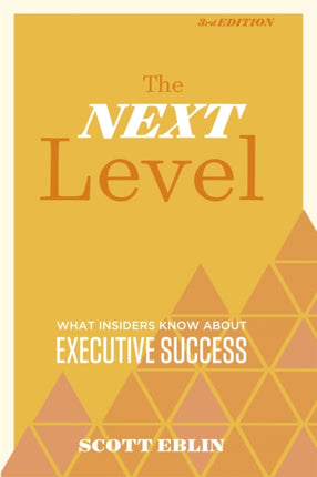 The Next Level: What Insiders Know About Executive Success