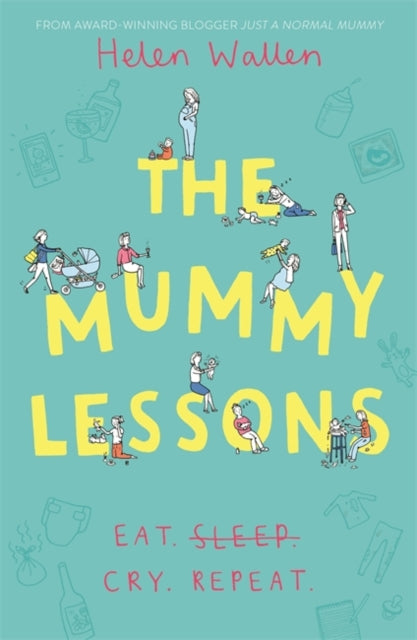 The Mummy Lessons: The laugh-out-loud novel for all exhausted parents and parents-to-be