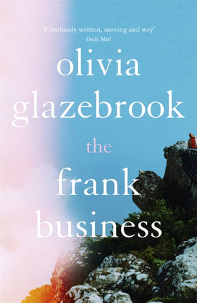 The Frank Business: The smart and witty new novel of love and other battlefields