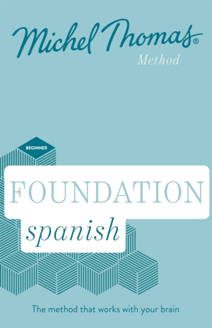 Foundation Spanish New Edition (Learn Spanish with the Michel Thomas Method): Beginner Spanish Audio Course