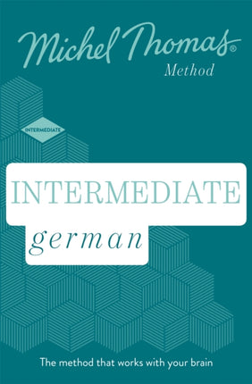 Intermediate German New Edition (Learn German with the Michel Thomas Method): Intermediate German Audio Course