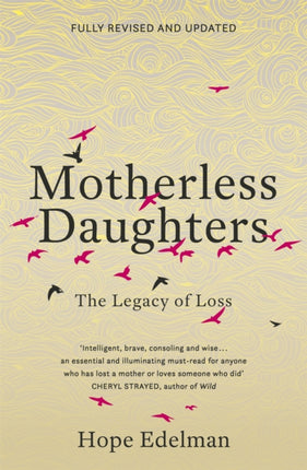 Motherless Daughters: The Legacy of Loss