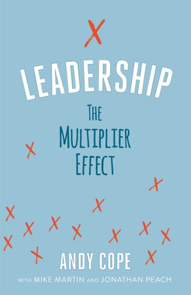 Leadership: The Multiplier Effect