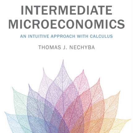 Intermediate Microeconomics: An Intuitive Approach with Calculus