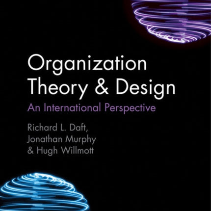 Organization Theory & Design: An International Perspective