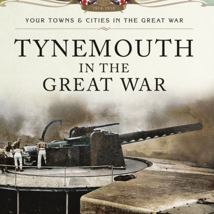 Tynemouth in the Great War