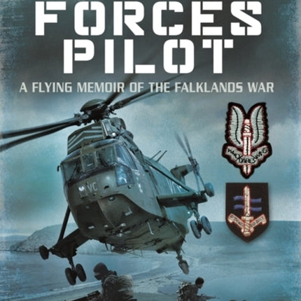 Special Forces Pilot: A Flying Memoir of the Falkland War