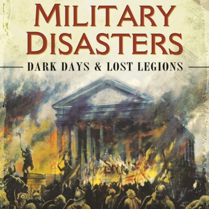 Roman Military Disasters