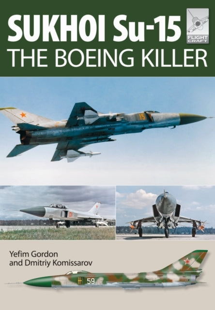 Flight Craft 5: Sukhoi Su-15: The 'Boeing Killer'