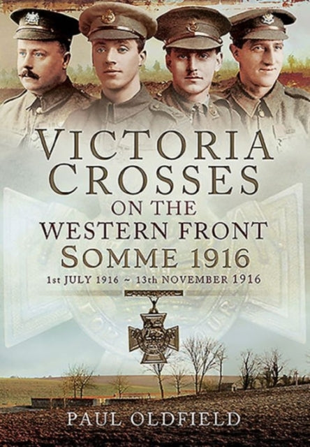 Victoria Crosses on the Western Front - Somme 1916