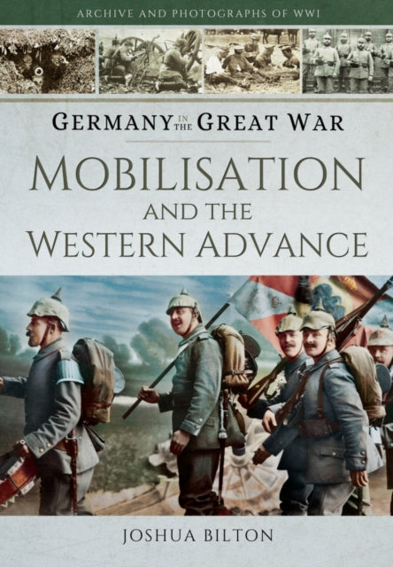 Germany in the Great War - The Opening Year: Mobilisation, the Advance and Naval Warfare