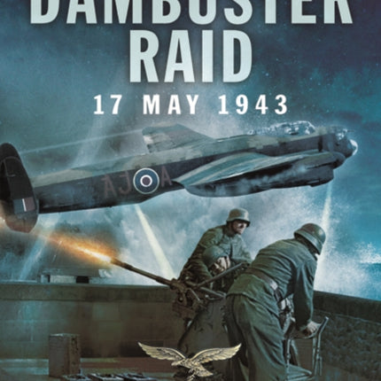 Dambuster Raid: A German View