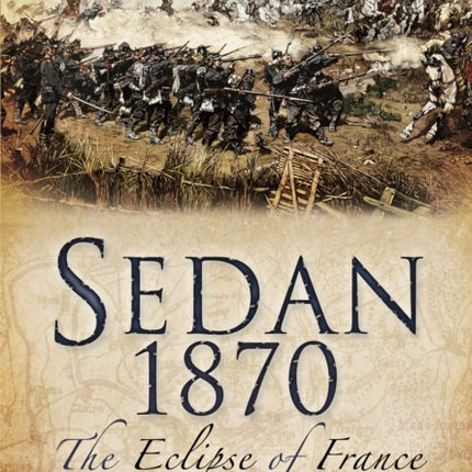 Sedan 1870 The Eclipse of France