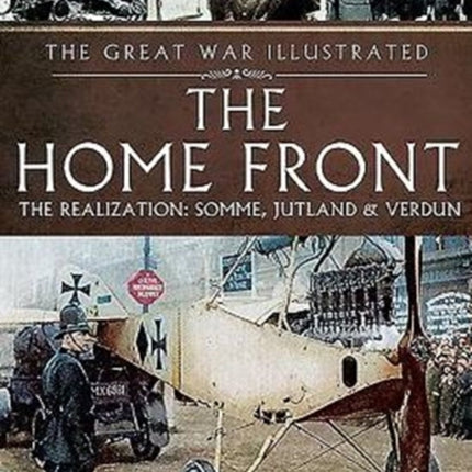 Home Front: The Realization - Somme, Jutland and Verdun