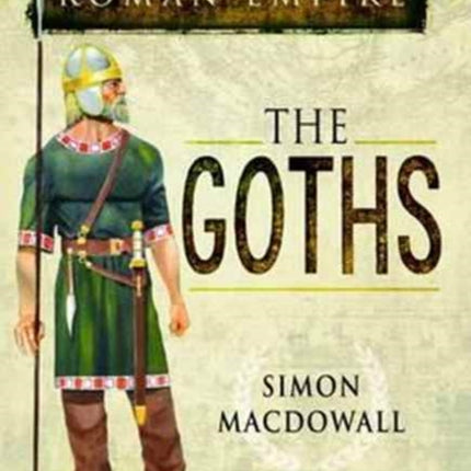 Conquerors of the Roman Empire: The Goths