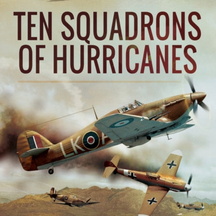 Ten Squadrons of Hurricanes