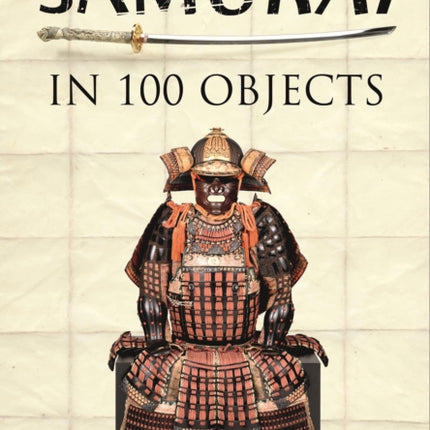 Samurai in 100 Objects