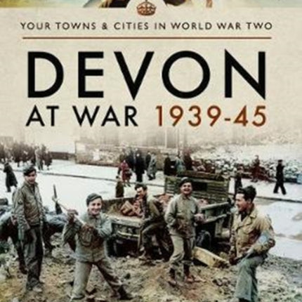 Devon at War 1939 45