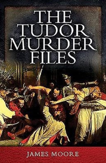 Tudor Murder Files