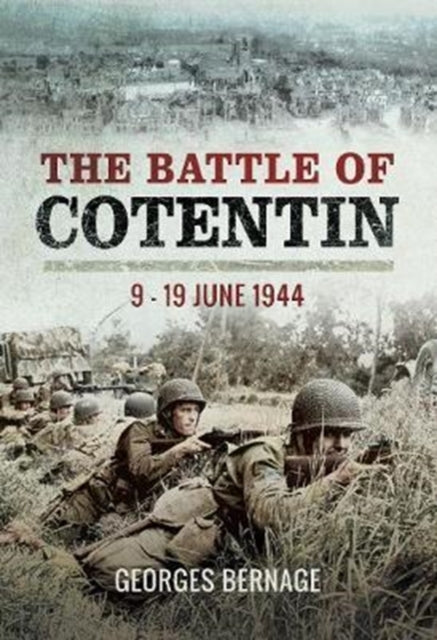 The Battle of Cotentin: 9 - 19 June 1944