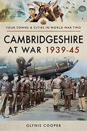 Cambridgeshire at War 1939-45