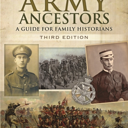 Tracing Your Army Ancestors - 3rd Edition: A Guide for Family Historians