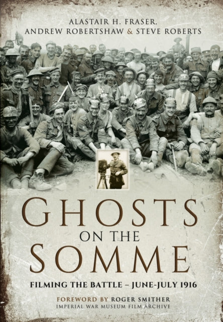 Ghosts on the Somme Filming the Battle  JuneJuly