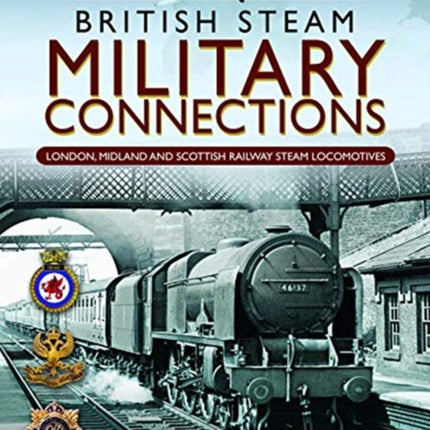 British Steam Military Connections: London, Midland and Scottish Railway Steam Locomotives