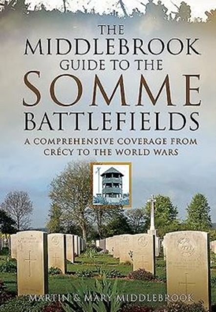 Middlebrook Guide to the Somme Battlefields