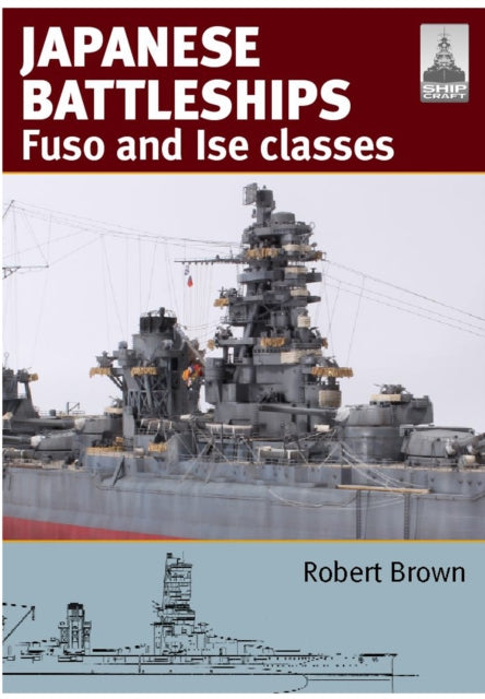 ShipCraft 24: Japanese Battleship s Fuso and Ise Classes