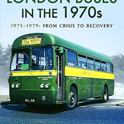 London Buses in the 1970s: 1975-1979: From Crisis to Recovery