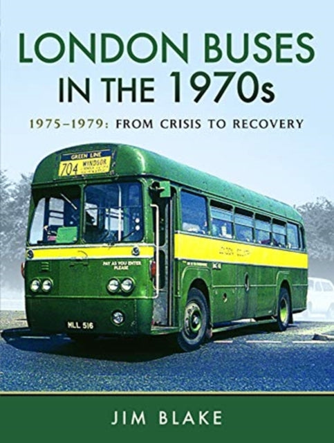 London Buses in the 1970s: 1975-1979: From Crisis to Recovery