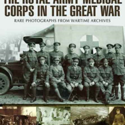 The Royal Army Medical Corps in the Great War