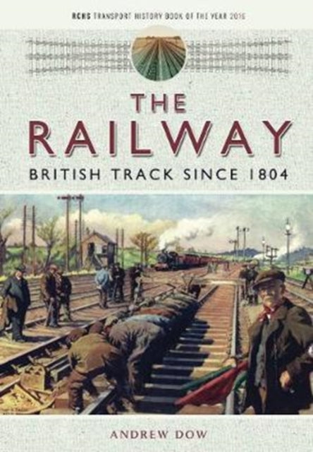 The Railway  British Track Since 1804