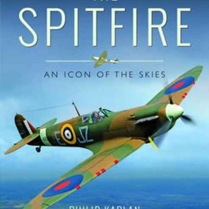 The Spitfire: An Icon of the Skies