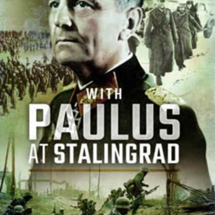 With Paulus at Stalingrad